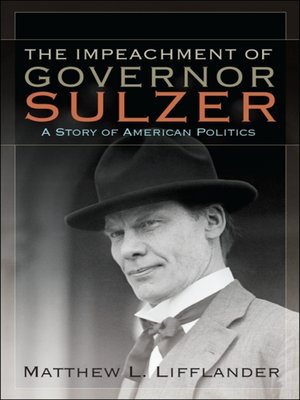 cover image of The Impeachment of Governor Sulzer